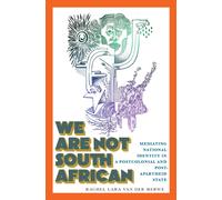 We Are not South African : Mediating National Identity in a Postcolonial and Postapartheid State