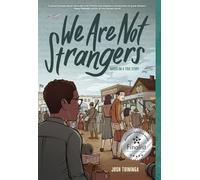 We Are Not Strangers: A Graphic Novel (Abrams ComicArts)