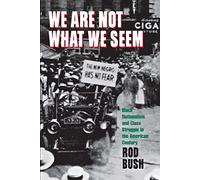 We Are Not What We Seem: Black Nationalism and Class Struggle in the American Century