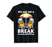 We are On A Break Luch Lady Off Duty School Cafeteria Worker T-Shirt