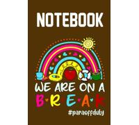 We Are On A Break Rainbow | Para Off Duty Summer | Notebook gift for Men Women Kids: Notebook