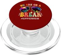 We Are On A Break Summer Glasses Student Teacher off Duty PopSockets PopGrip for MagSafe