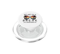 We Are On A Break Teacher Glasses Summer Break Hello Summer PopSockets PopGrip for MagSafe