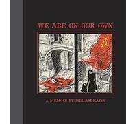 We are on Our Own: a memoir