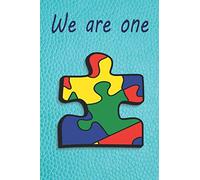 We are one: Autism Notebook, journal , workbook...