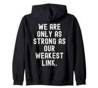 we are only as strong as our weakest link Wisdom Zip Hoodie