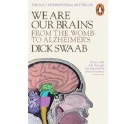 We Are Our Brains From the Womb to Alzheimer's by Dick Swaab (Paperback Book)