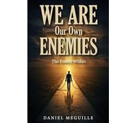 We Are Our Own Enemies
