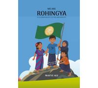 WE ARE ROHINGYA: A Celebration of Rohingya Culture and Identity (Mirasnama)