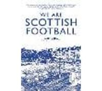 We Are Scottish Football