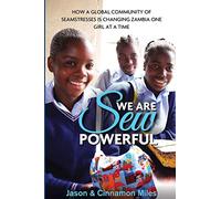 We Are Sew Powerful: How A Global Community Of Seamstresses Is Changing Zambia One Girl At A Time