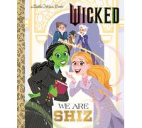 We Are Shiz (Universal Pictures Wicked) (Little Golden Book)