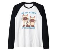 We are Siamese if You Please Cat Cool Pet Quotes Raglan Baseball Tee