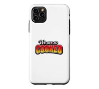 We Are So Cooked Funny AI Doomer and End Times Case for iPhone 11 Pro Max