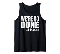 We are So Done 6th Graders Shirt Sixth Grade 2025 Graduation Tank Top