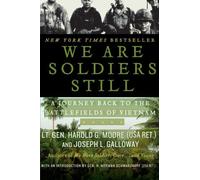 We Are Soldiers Still: A Journey Back to the Battlefields of Vietnam by Moore, Harold G., Galloway, Joseph L. (2009) Paperback
