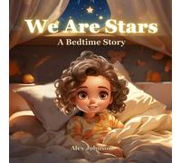 We Are Stars: A Bedtime Story