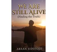 WE ARE STILL ALIVE: Finding the Truth