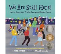 We Are Still Here!: Native American Truths Everyone Should Know