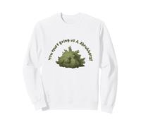 We Are Still The Knights Who Want A Shrubbery! Sweatshirt