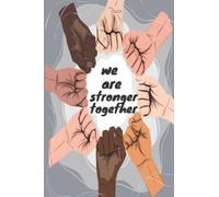 We Are Stronger Together: Office Lined Journal / Motivational Employee Appreciation Gifts for Team work / Gift Motivation. 6x9 inches - 110 Pages