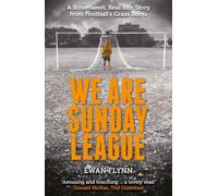 We are Sunday League: A Bittersweet, Real-Life Story from Football's Grass Roots