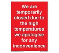 We are temporarily closed due to the high temperatures we apologise for any inconvenience Sign - ...
