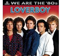 We Are the 80's by Loverboy (2006)