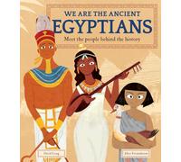We Are the Ancient Egyptians: Meet the People Behind the History