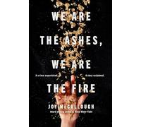We Are the Ashes, We Are the Fire