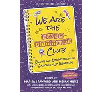 We Are the Baby-Sitters Club: Essays and Artwork from Grown-Up Readers
