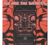 We Are The Biobots [VINYL]