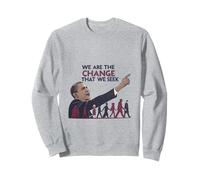We Are the Change Inspirational President Obama Sweatshirt