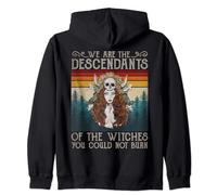We Are The Descendants Of Witches You Could Not Burn Witch Zip Hoodie