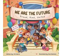 We Are The Future: Proud, Kind, United