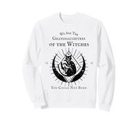 We Are The Granddaughters Of The Witches You Could Not Burn Sweatshirt