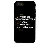 We Are The Granddaughters of the Witches You Couldn't Burn Case for iPhone SE (2020) / 7/8