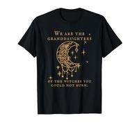 We are The Granddaughters of The Witches You Couldn't Burn T-Shirt, Men, Black, X-Large