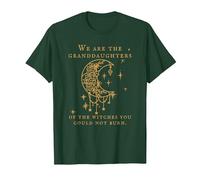 We are The Granddaughters of The Witches You Couldn't Burn T-Shirt, Men, Dark Green, 3X-Large
