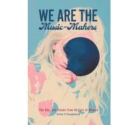 We Are the Music-Makers: The Ode, and Poems from An Epic of Women (The Northlume Library)