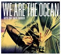 We Are The Ocean - Maybe Today, Maybe Tomorrow