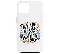 We Are the Ones We’ve Been Waiting For Hopi Inspiration Case for iPhone 13