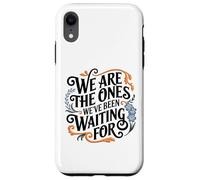 We Are the Ones We’ve Been Waiting For Hopi Inspiration Case for iPhone XR
