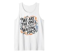 We are The Ones We’ve Been Waiting for Hopi Inspiration Tank Top