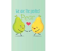 We are the Perfect Pear: Get your honey more than just a card-- a journal that is a functional gift and warm reminder of just how you feel about your ... Gift For Her - Funny I Love You Gifts For Him