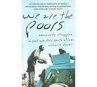 We are the Poors: Community Struggles in Post-apartheid South Africa