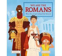 We Are the Romans: Meet the People Behind the History (We Are The..)