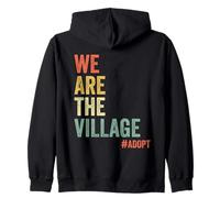 We Are the Village Adopt Adoption Awareness Family Support Zip Hoodie