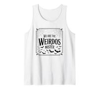 We are The Weirdos Mister Quote Design Tank Top
