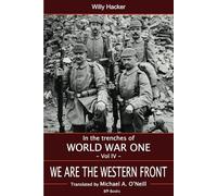 We are the Western Front: An infantryman in the German trenches (In the Trenches of WWI)